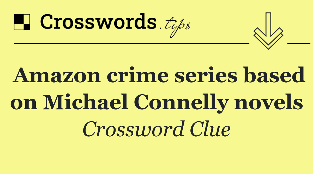 Amazon crime series based on Michael Connelly novels