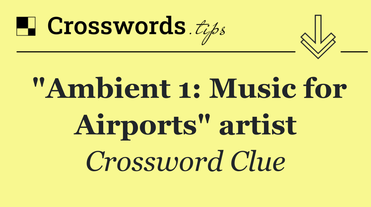 "Ambient 1: Music for Airports" artist