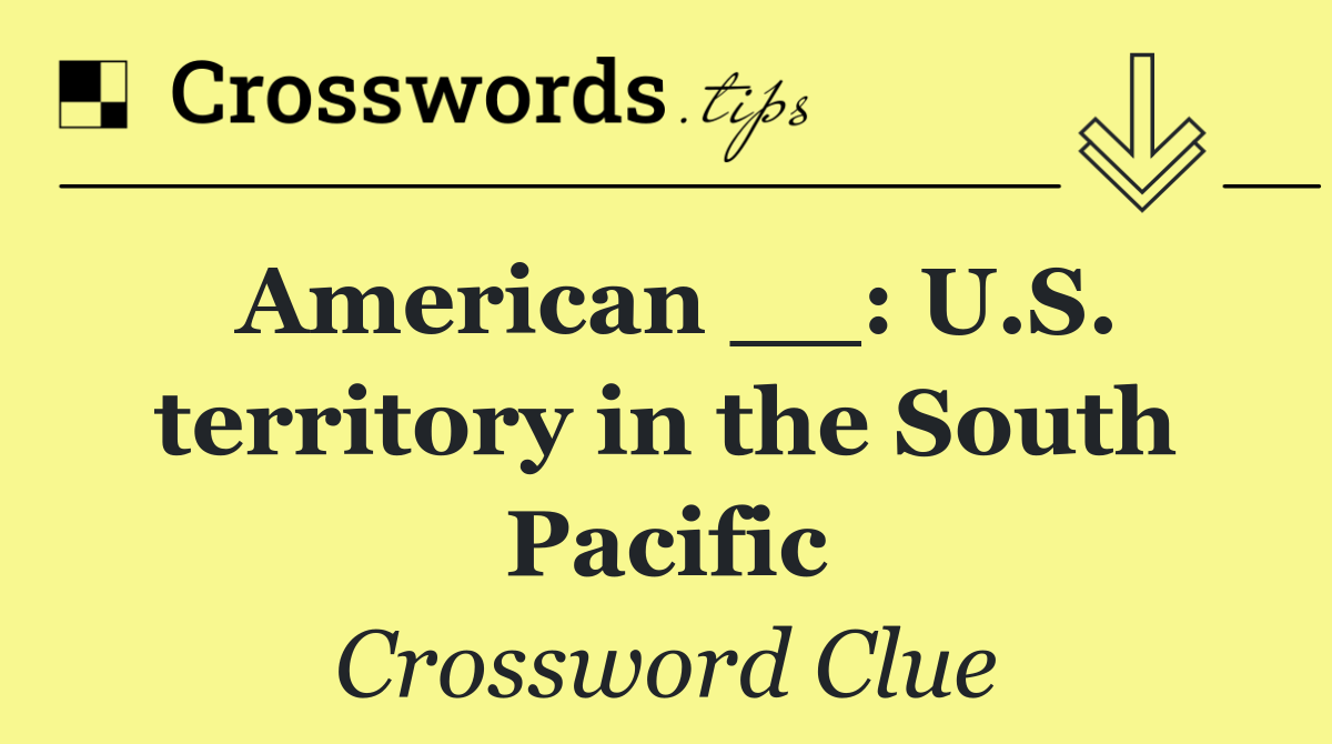 American __: U.S. territory in the South Pacific
