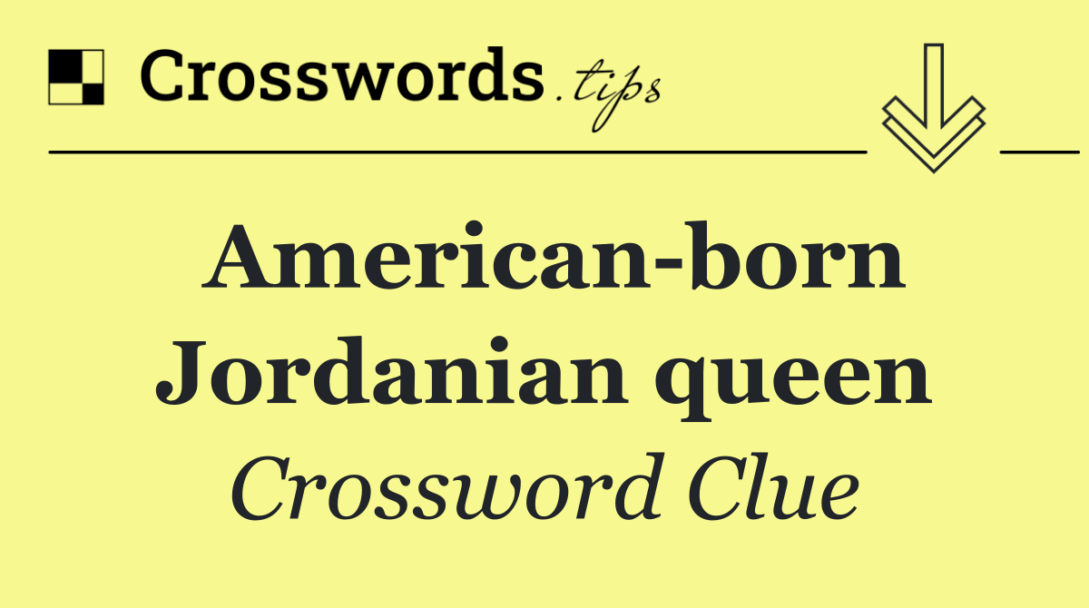 American born Jordanian queen