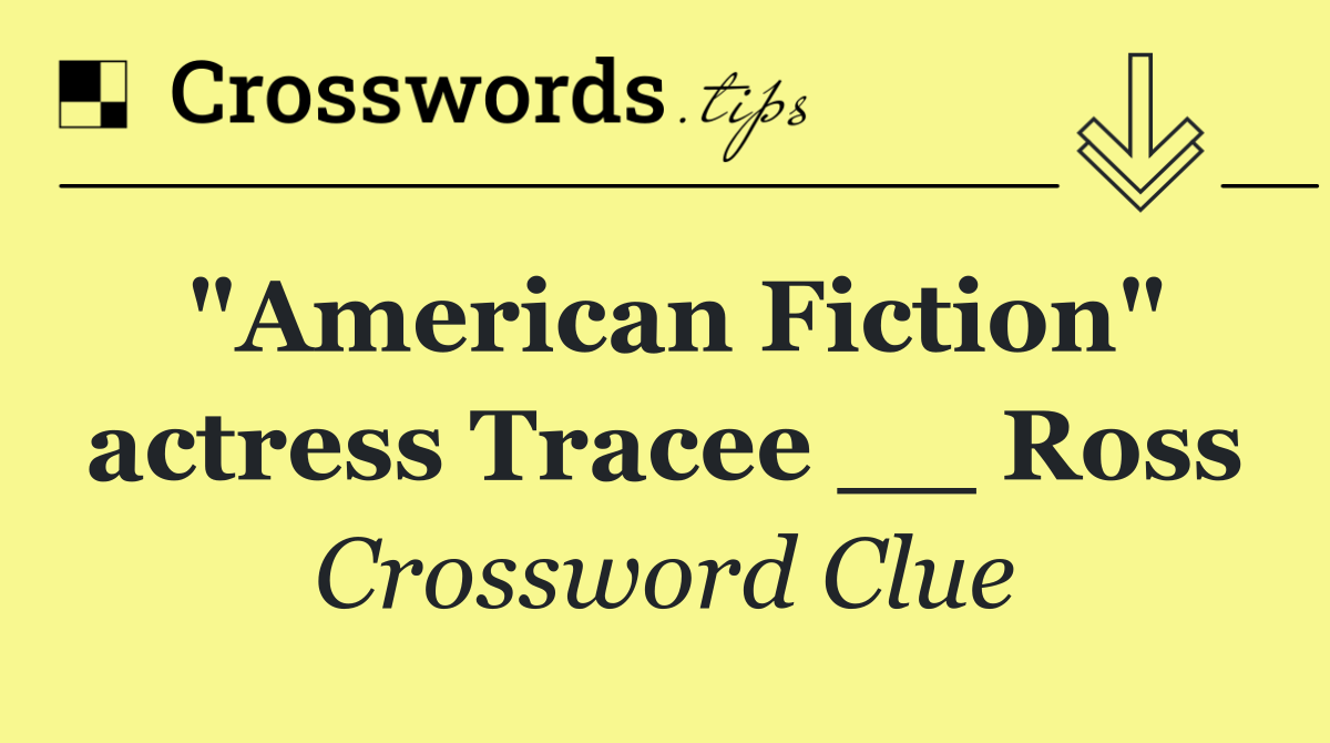 "American Fiction" actress Tracee __ Ross