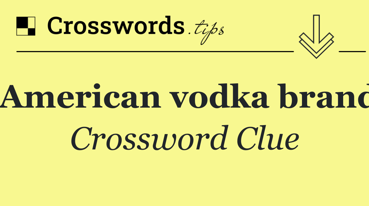 American vodka brand