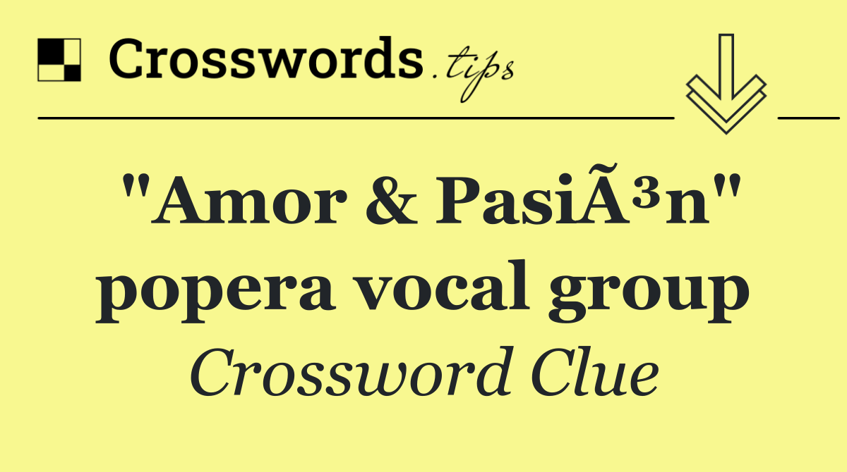 "Amor & PasiÃ³n" popera vocal group