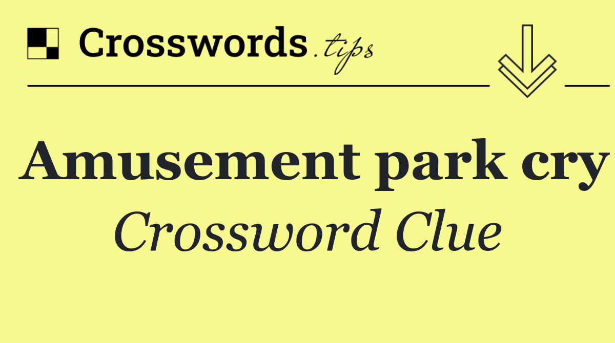 Amusement park cry