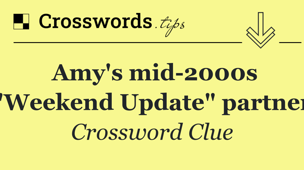 Amy's mid 2000s "Weekend Update" partner