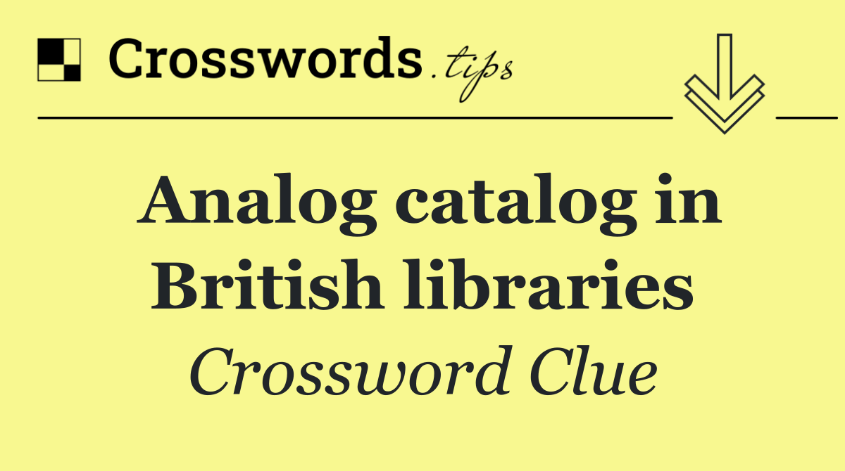 Analog catalog in British libraries