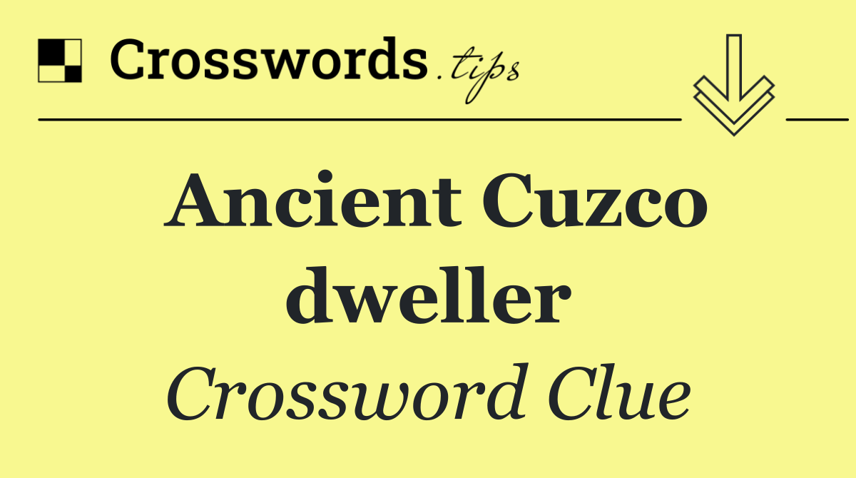 Ancient Cuzco dweller