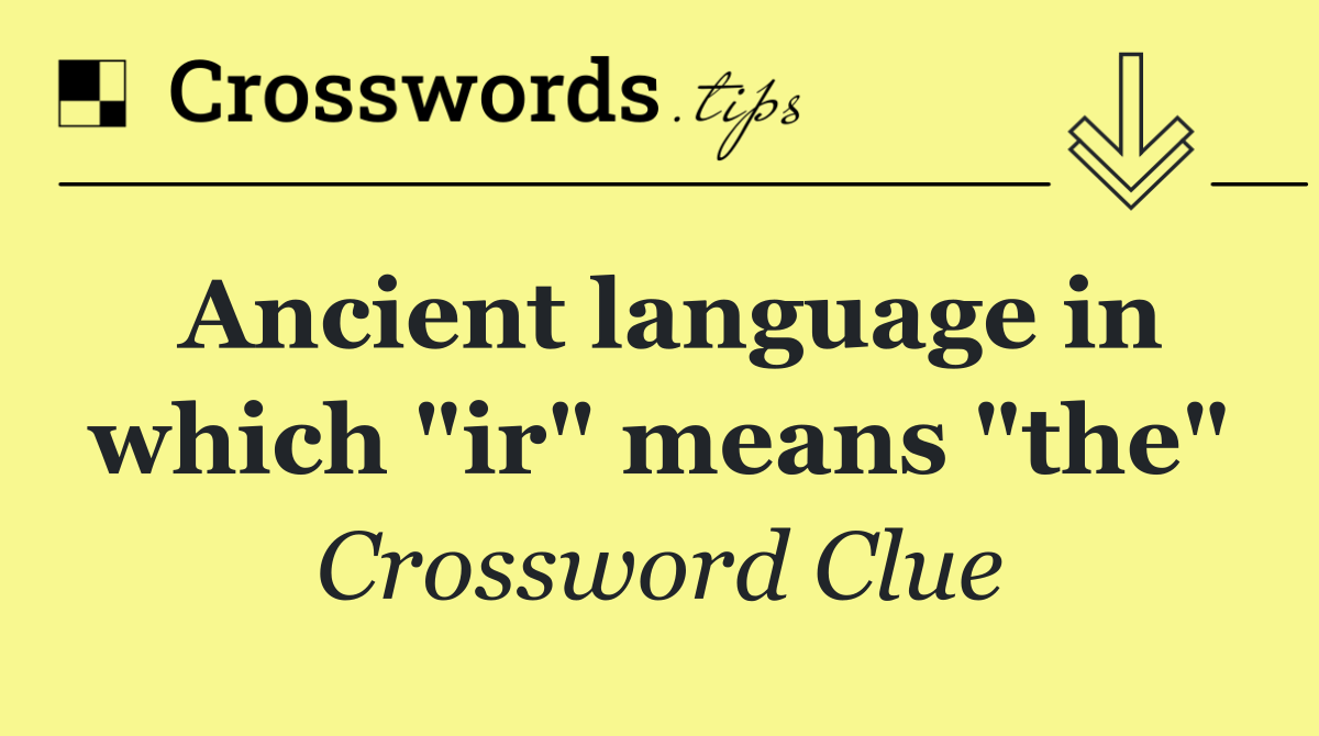Ancient language in which "ir" means "the"