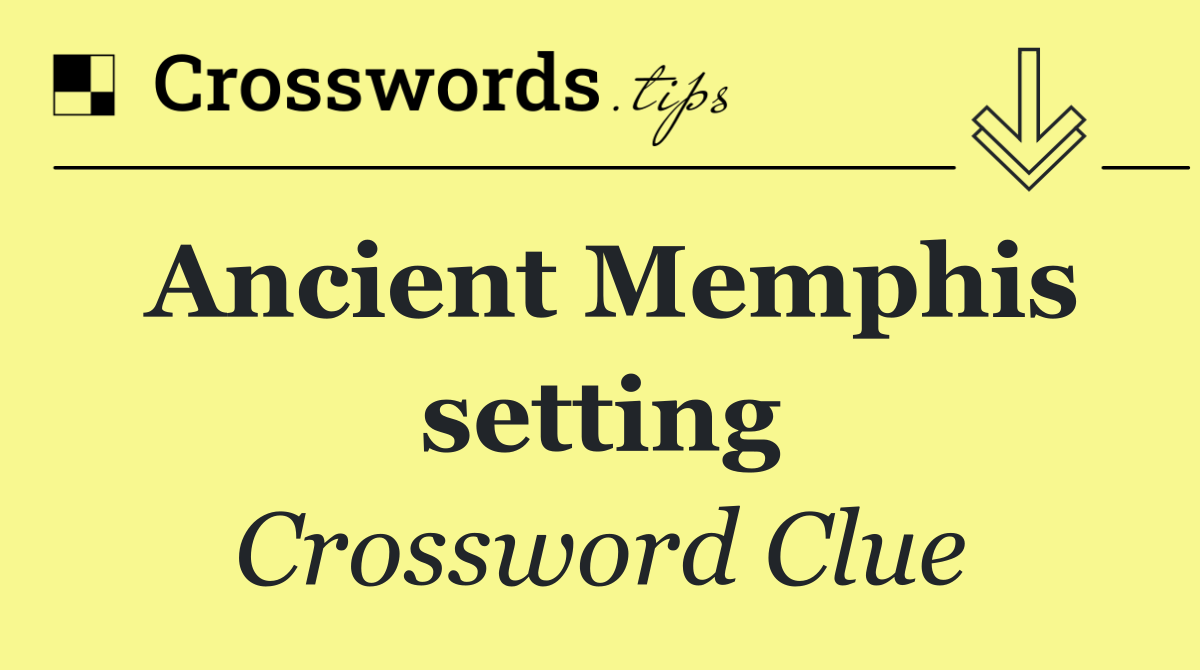 Ancient Memphis setting