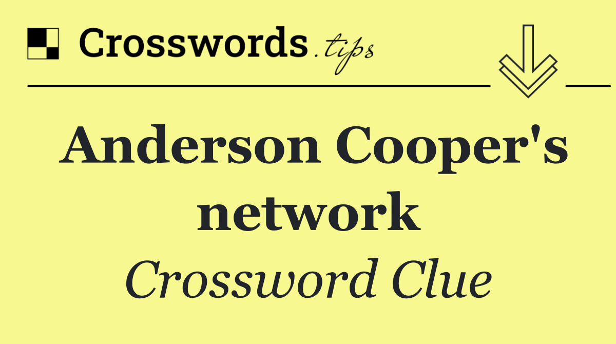 Anderson Cooper's network