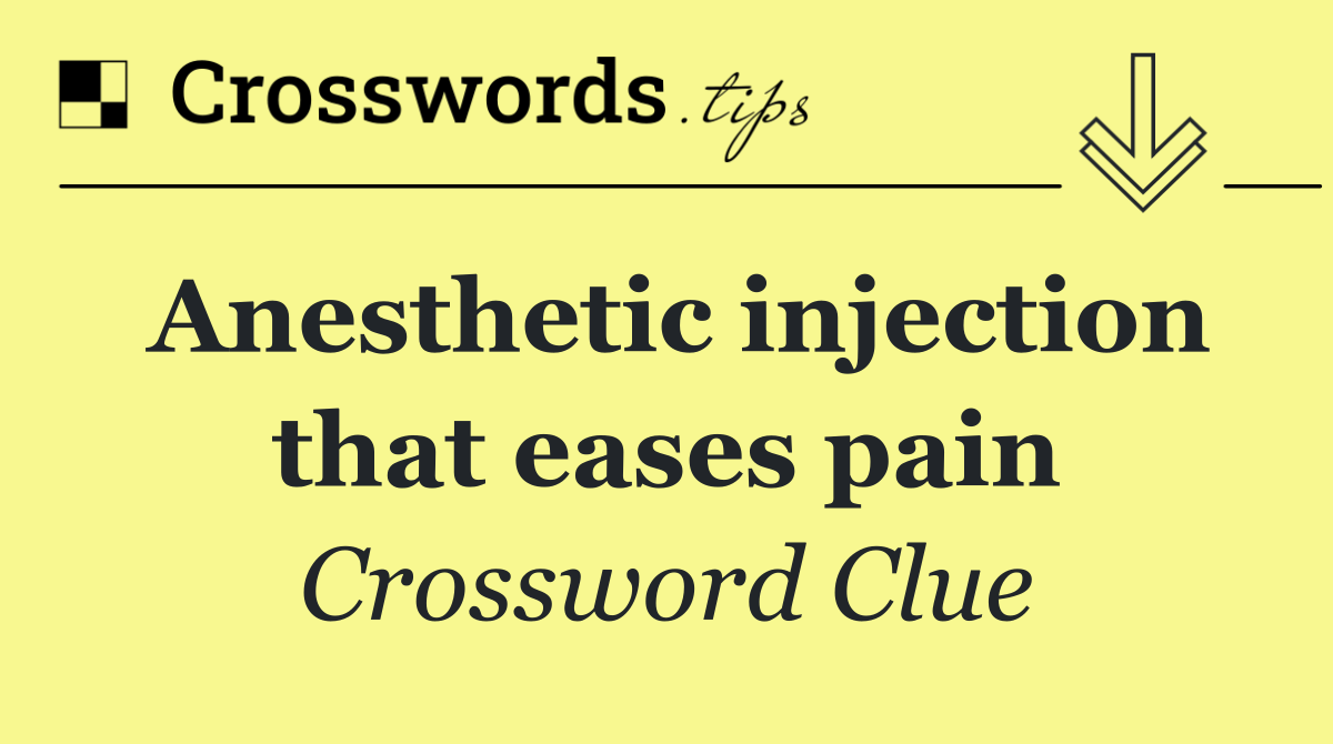 Anesthetic injection that eases pain