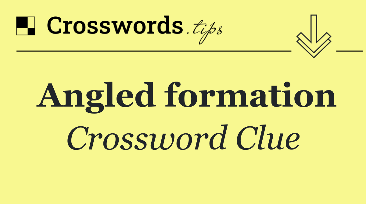 Angled formation