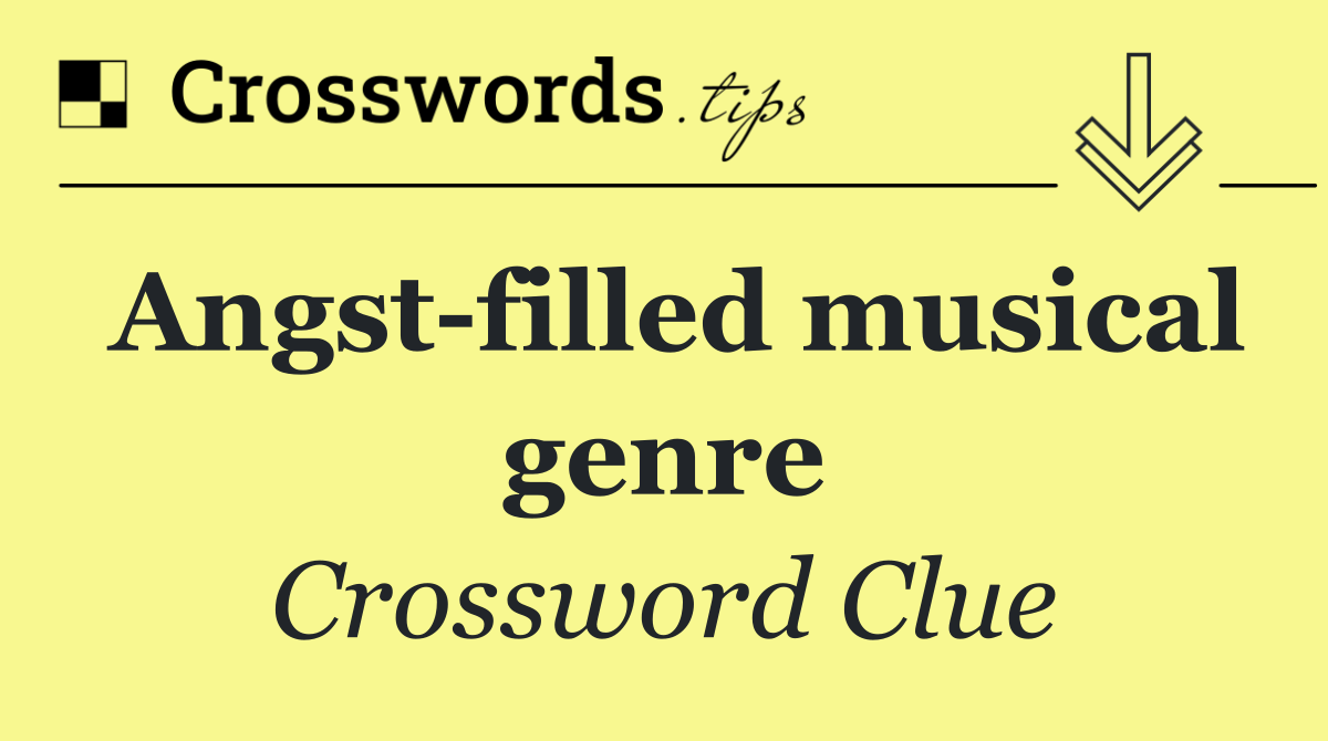 Angst filled musical genre