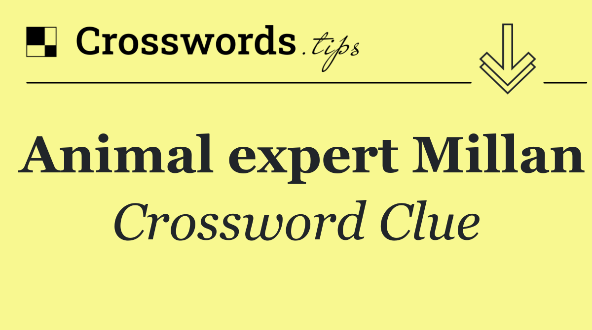 Animal expert Millan