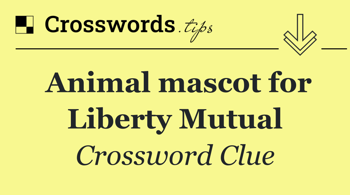 Animal mascot for Liberty Mutual