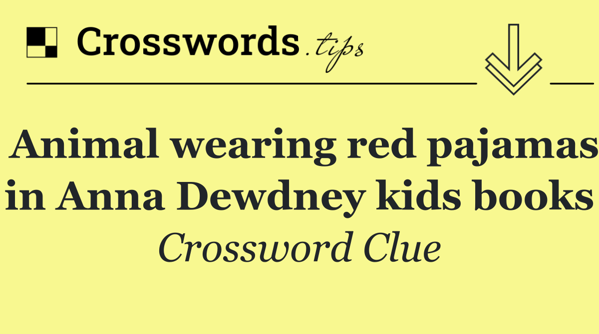 Animal wearing red pajamas in Anna Dewdney kids books