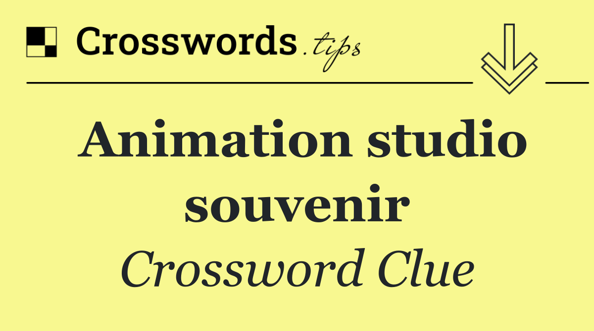Animation studio souvenir