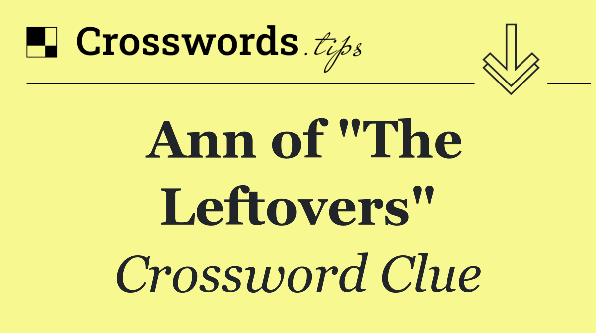 Ann of "The Leftovers"