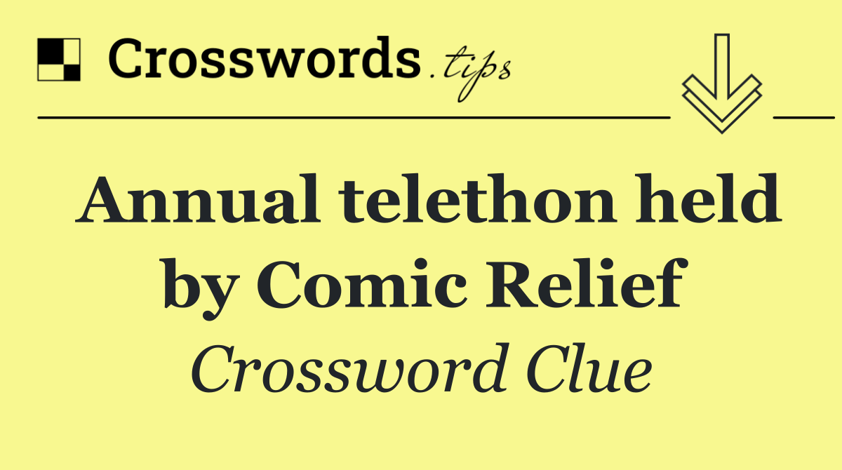 Annual telethon held by Comic Relief