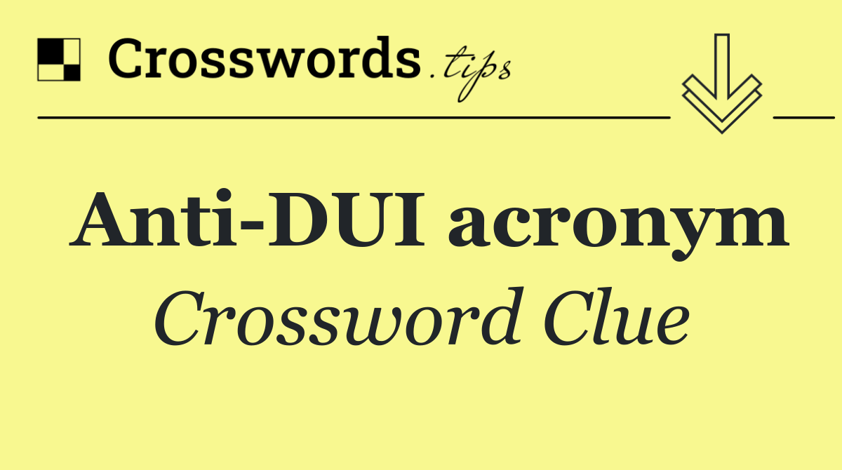 Anti DUI acronym