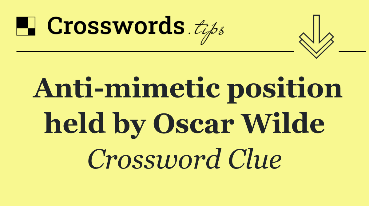 Anti mimetic position held by Oscar Wilde