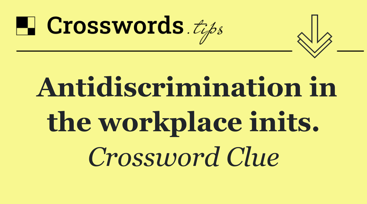 Antidiscrimination in the workplace inits.