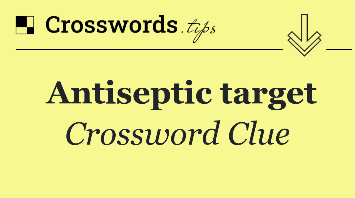 Antiseptic target