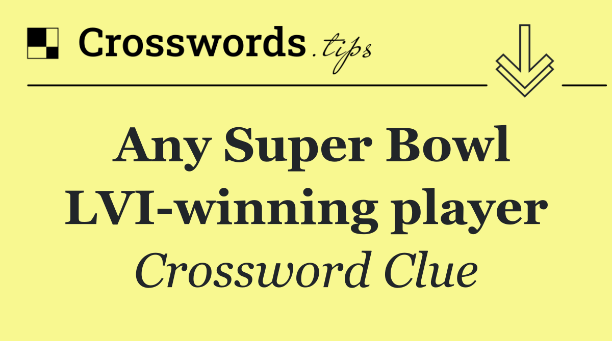 Any Super Bowl LVI winning player