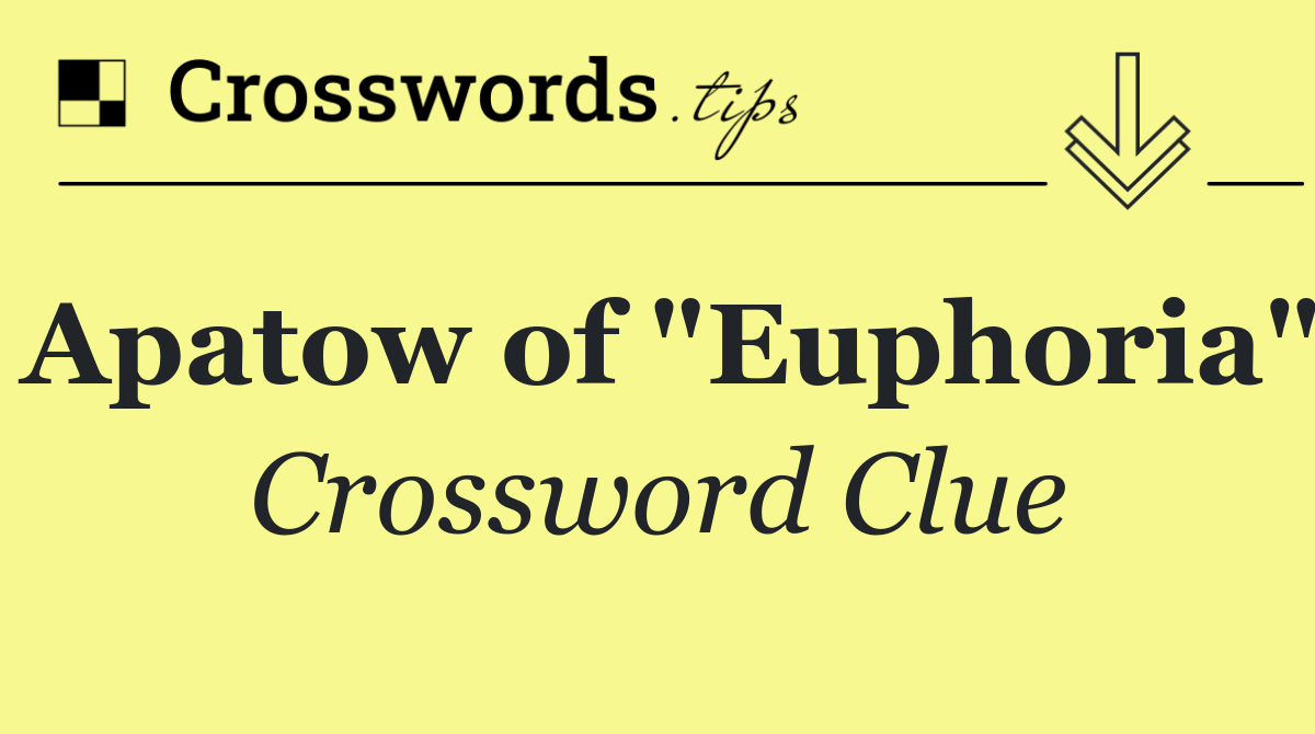Apatow of "Euphoria"