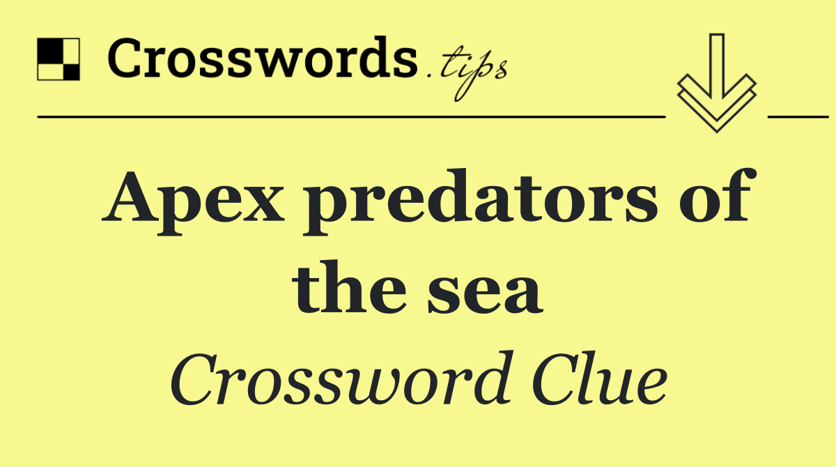 Apex predators of the sea