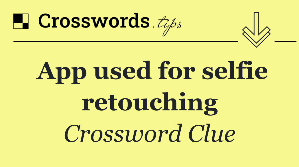 App used for selfie retouching