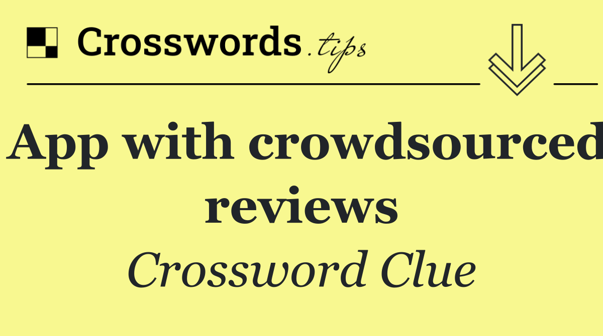 App with crowdsourced reviews