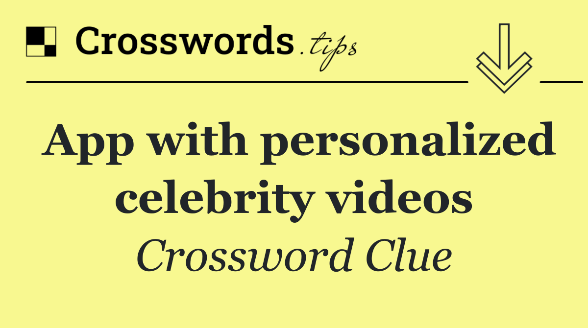App with personalized celebrity videos