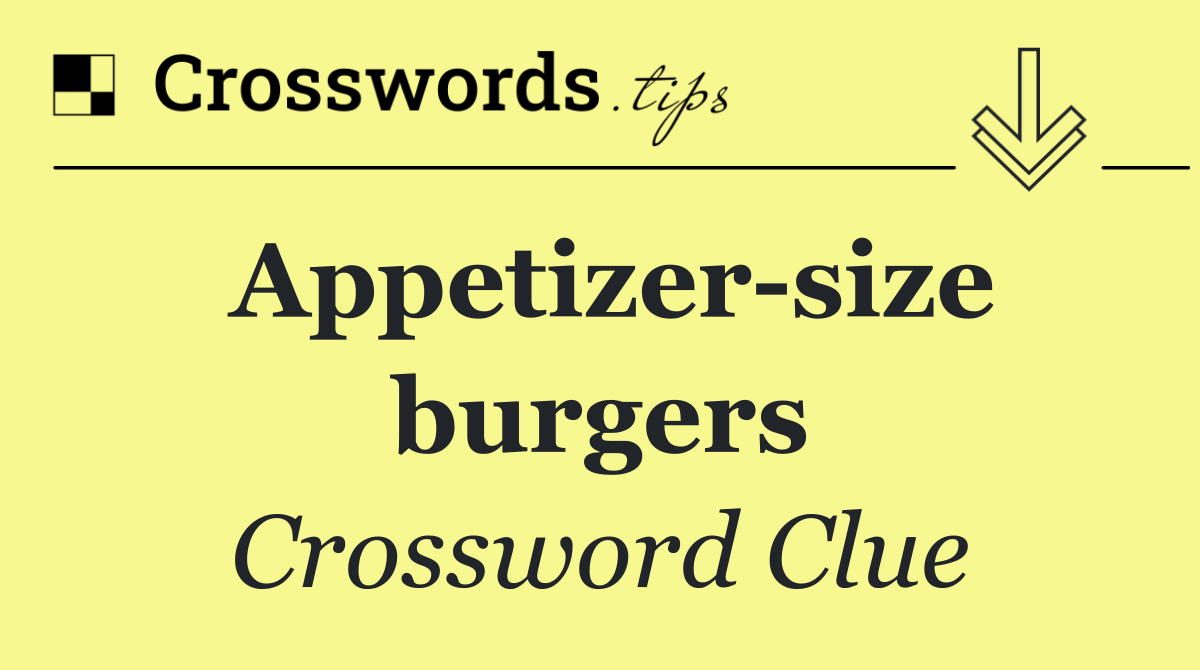 Appetizer size burgers