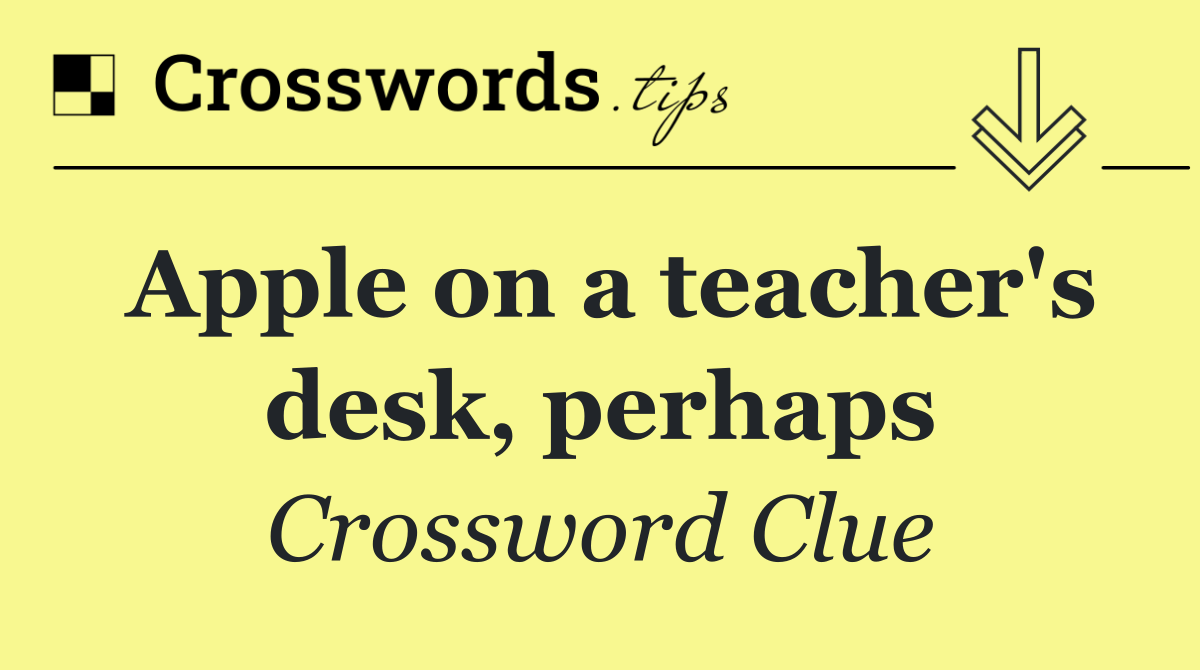 Apple on a teacher's desk, perhaps