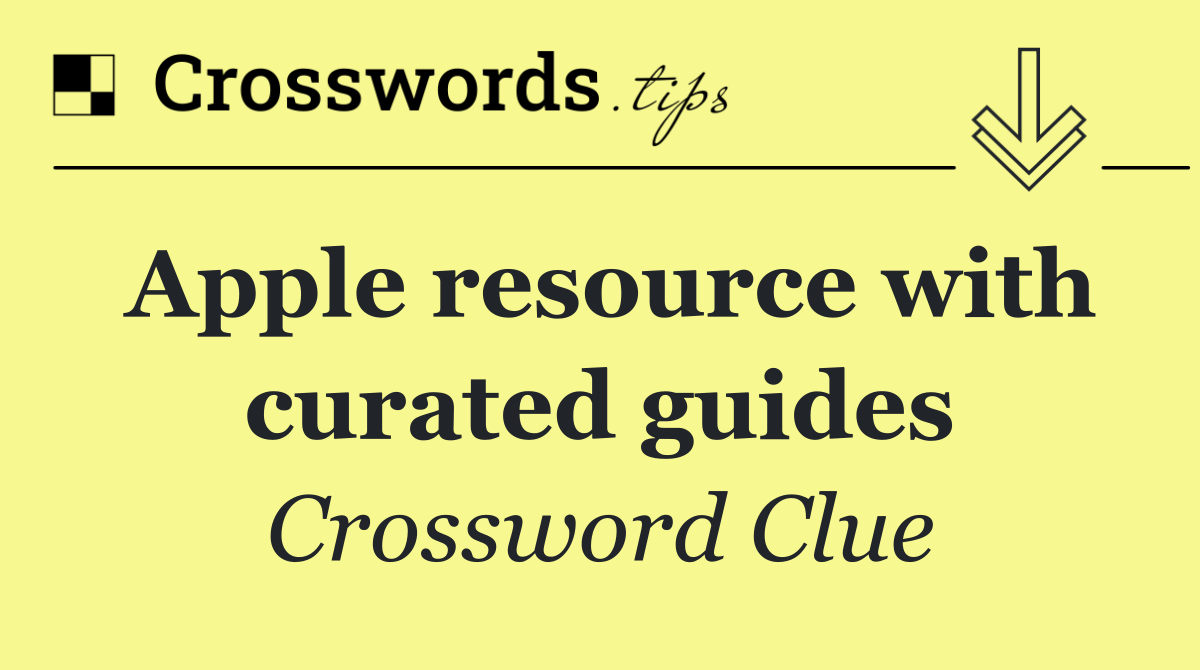 Apple resource with curated guides