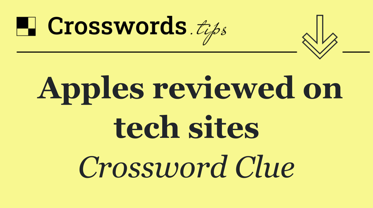 Apples reviewed on tech sites
