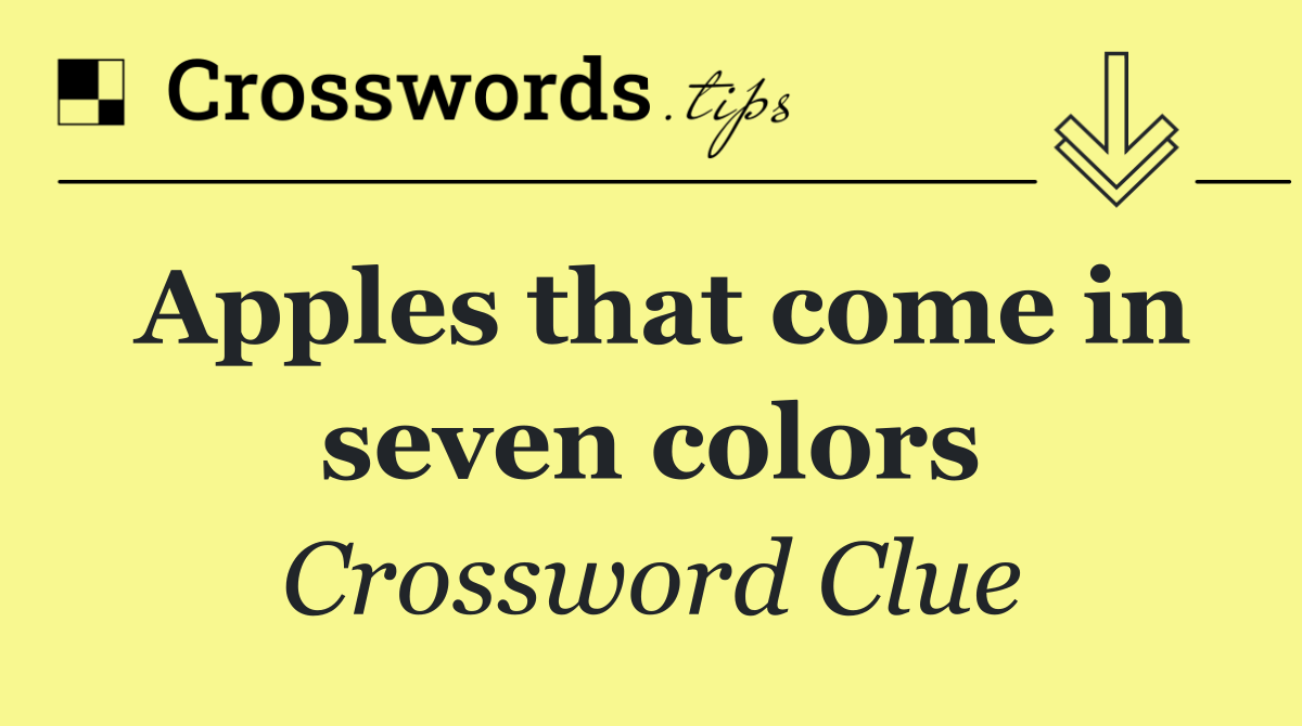 Apples that come in seven colors