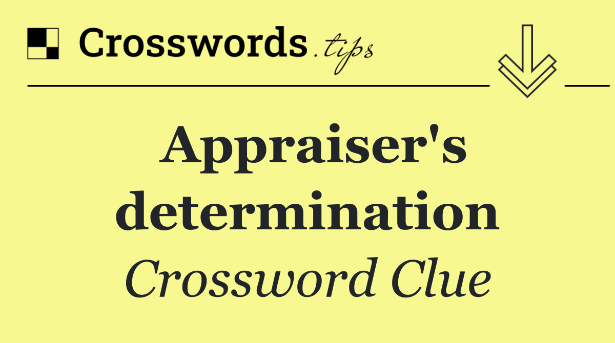Appraiser's determination