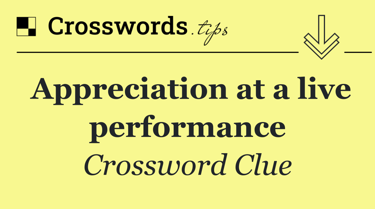 Appreciation at a live performance