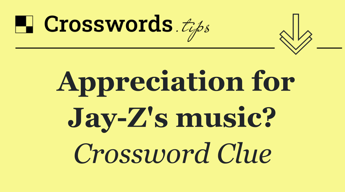 Appreciation for Jay Z's music?