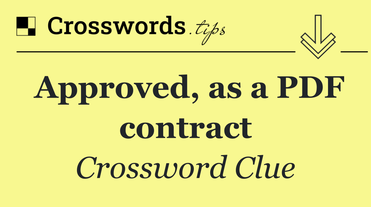 Approved, as a PDF contract