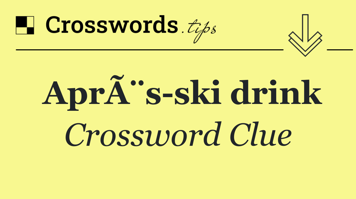 AprÃ¨s ski drink