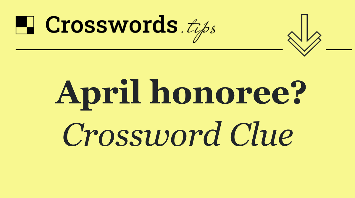 April honoree?
