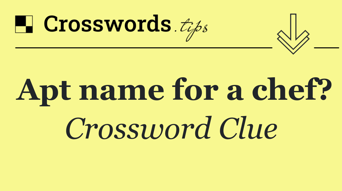 Apt name for a chef?