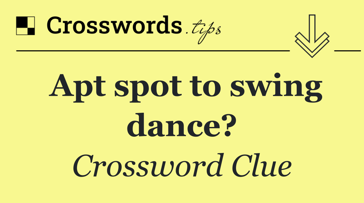Apt spot to swing dance?