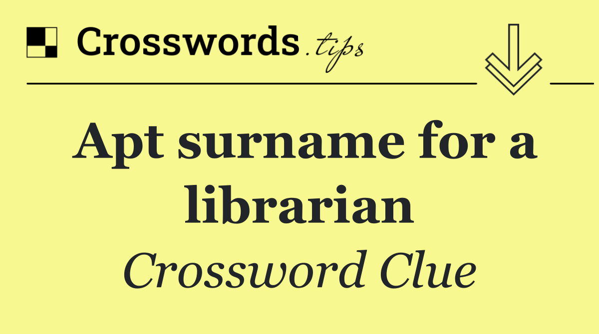 Apt surname for a librarian