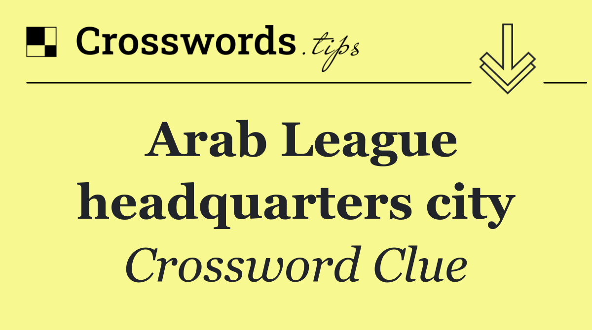 Arab League headquarters city