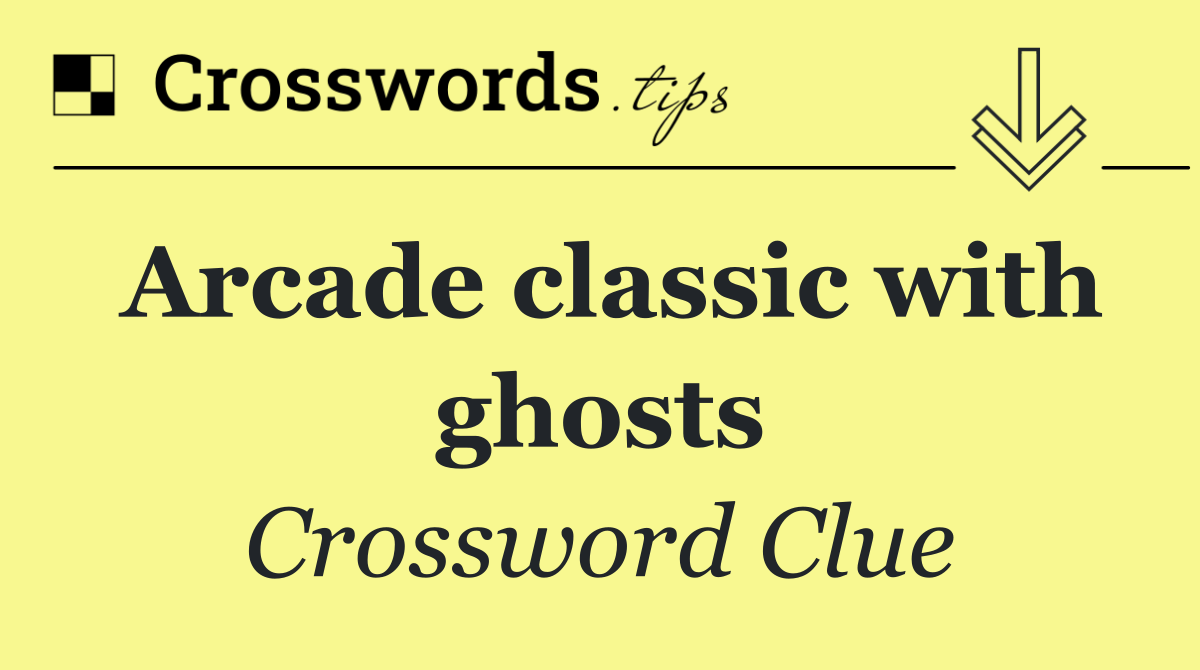 Arcade classic with ghosts