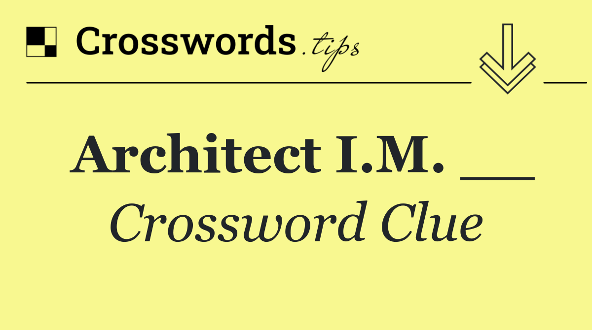 Architect I.M. __